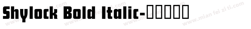 Shylock Bold Italic字体转换
